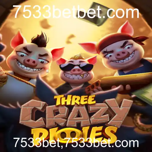 Descubra o Mundo do Jogo ThreeCrazyPiggies com 7533bet